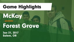 McKay  vs Forest Grove Game Highlights - Jan 21, 2017