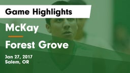 McKay  vs Forest Grove Game Highlights - Jan 27, 2017
