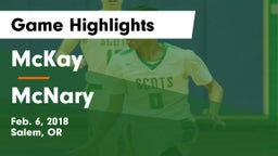 McKay  vs McNary  Game Highlights - Feb. 6, 2018