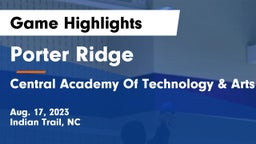 Porter Ridge  vs Central Academy Of Technology & Arts Game Highlights - Aug. 17, 2023