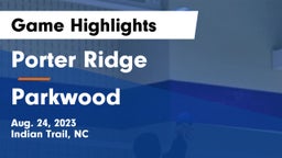 Porter Ridge  vs Parkwood  Game Highlights - Aug. 24, 2023