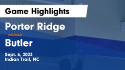 Porter Ridge  vs Butler  Game Highlights - Sept. 6, 2023