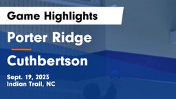 Porter Ridge  vs Cuthbertson  Game Highlights - Sept. 19, 2023
