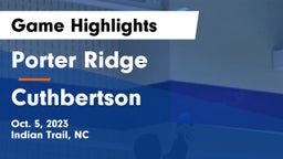 Porter Ridge  vs Cuthbertson  Game Highlights - Oct. 5, 2023