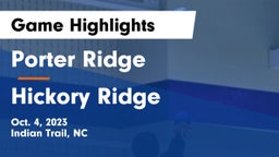 Porter Ridge  vs Hickory Ridge  Game Highlights - Oct. 4, 2023