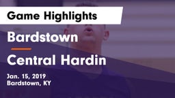 Bardstown  vs Central Hardin  Game Highlights - Jan. 15, 2019