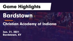 Bardstown  vs Christian Academy of Indiana Game Highlights - Jan. 21, 2021