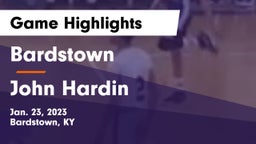 Bardstown  vs John Hardin  Game Highlights - Jan. 23, 2023