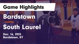 Bardstown  vs South Laurel  Game Highlights - Dec. 16, 2023