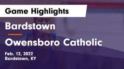Bardstown  vs Owensboro Catholic  Game Highlights - Feb. 12, 2022