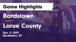 Bardstown  vs Larue County  Game Highlights - Dec. 9, 2023