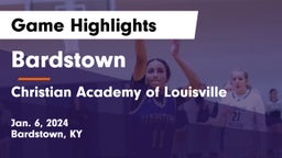 Bardstown  vs Christian Academy of Louisville Game Highlights - Jan. 6, 2024