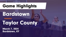 Bardstown  vs Taylor County  Game Highlights - March 7, 2024