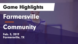 Farmersville  vs Community  Game Highlights - Feb. 5, 2019