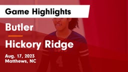 Butler  vs Hickory Ridge  Game Highlights - Aug. 17, 2023