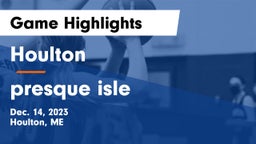 Houlton  vs presque isle Game Highlights - Dec. 14, 2023