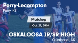 Matchup: Perry-Lecompton vs. OSKALOOSA JR/SR HIGH  2016