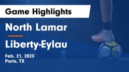 North Lamar  vs Liberty-Eylau  Game Highlights - Feb. 21, 2023
