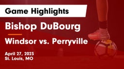 Bishop DuBourg  vs Windsor vs. Perryville Game Highlights - April 27, 2023