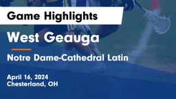West Geauga  vs Notre Dame-Cathedral Latin  Game Highlights - April 16, 2024
