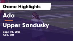 Ada  vs Upper Sandusky  Game Highlights - Sept. 21, 2023