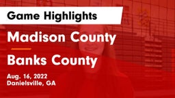 Madison County  vs Banks County  Game Highlights - Aug. 16, 2022