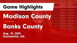 Madison County  vs Banks County  Game Highlights - Aug. 10, 2023