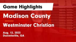 Madison County  vs Westminster Christian Game Highlights - Aug. 12, 2023