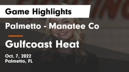 Palmetto  - Manatee Co vs Gulfcoast Heat Game Highlights - Oct. 7, 2022