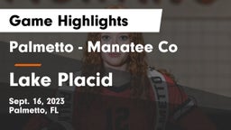 Palmetto  - Manatee Co vs Lake Placid  Game Highlights - Sept. 16, 2023