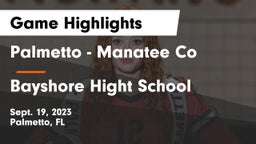Palmetto  - Manatee Co vs Bayshore Hight School Game Highlights - Sept. 19, 2023