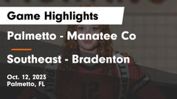Palmetto  - Manatee Co vs Southeast  - Bradenton Game Highlights - Oct. 12, 2023