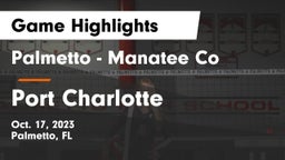 Palmetto  - Manatee Co vs Port Charlotte   Game Highlights - Oct. 17, 2023