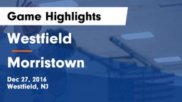 Westfield  vs Morristown Game Highlights - Dec 27, 2016