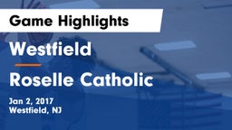 Westfield  vs Roselle Catholic Game Highlights - Jan 2, 2017