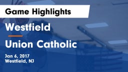 Westfield  vs Union Catholic Game Highlights - Jan 6, 2017