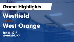 Westfield  vs West Orange  Game Highlights - Jan 8, 2017