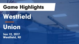 Westfield  vs Union  Game Highlights - Jan 12, 2017