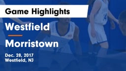 Westfield  vs Morristown Game Highlights - Dec. 28, 2017