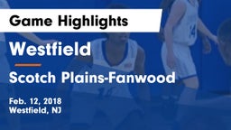 Westfield  vs Scotch Plains-Fanwood  Game Highlights - Feb. 12, 2018