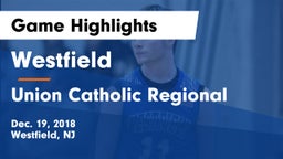 Westfield  vs Union Catholic Regional Game Highlights - Dec. 19, 2018
