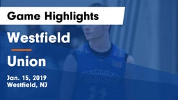 Westfield  vs Union  Game Highlights - Jan. 15, 2019