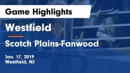 Westfield  vs Scotch Plains-Fanwood  Game Highlights - Jan. 17, 2019
