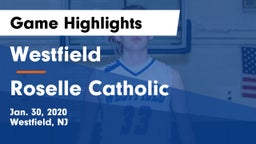 Westfield  vs Roselle Catholic  Game Highlights - Jan. 30, 2020