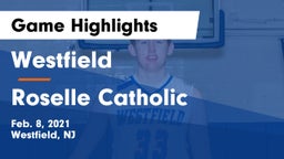 Westfield  vs Roselle Catholic Game Highlights - Feb. 8, 2021