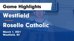 Westfield  vs Roselle Catholic Game Highlights - March 1, 2021