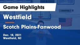 Westfield  vs Scotch Plains-Fanwood  Game Highlights - Dec. 18, 2021