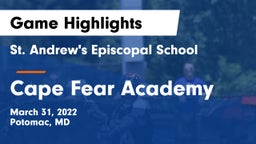 St. Andrew's Episcopal School vs Cape Fear Academy  Game Highlights - March 31, 2022