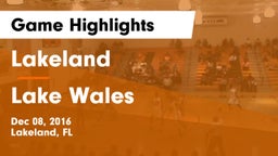 Lakeland  vs Lake Wales  Game Highlights - Dec 08, 2016