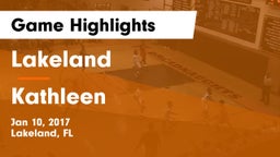 Lakeland  vs Kathleen Game Highlights - Jan 10, 2017